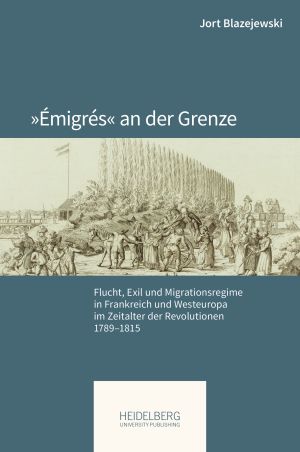 Buchcover mit Titel »›Émigrés‹ an der Grenze« von Jort Blazejewski und einer historischen Zeichnung von Menschen an einer Grenze